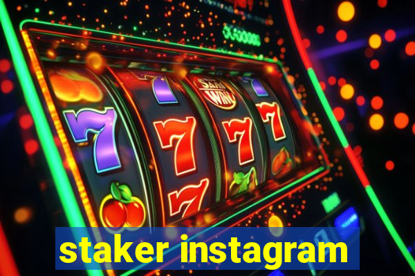 staker instagram